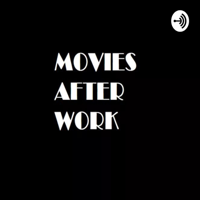 Movies After Work podcast