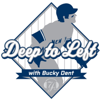Deep To Left With Bucky Dent podcast