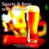 Sports & Beer with Friends artwork
