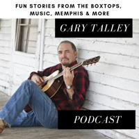 Gary Talley Box Tops Memphis Music Podcast podcast