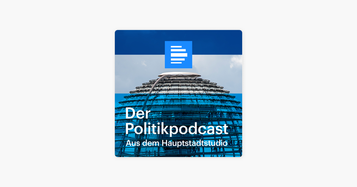 Der Politikpodcast - Deutschlandfunk“ Auf Apple Podcasts