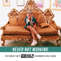 Never Not Working With Julz podcast