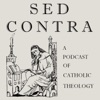 Sed Contra: A Podcast of Catholic Theology artwork