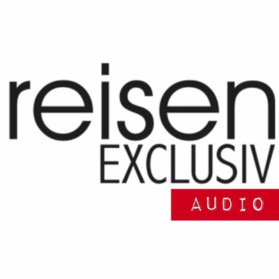 reisen EXCLUSIV Audio reisen EXCLUSIV Audio