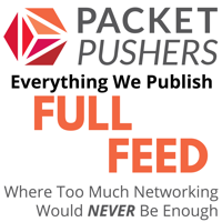 Packet Pushers - Full Podcast Feed podcast