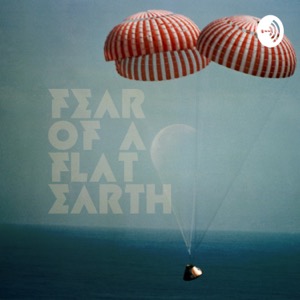 Fear Of A Flat Earth
