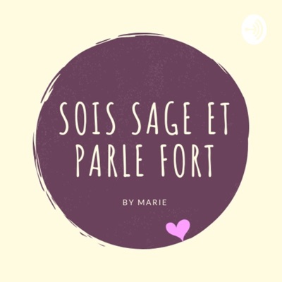 Sois Sage et Parle Fort Sois Sage et Parle Fort
