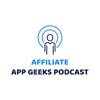 Affiliate App Geeks Podcast artwork
