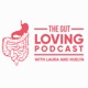 The Gut Loving Podcast: All about IBS & the low FODMAP diet