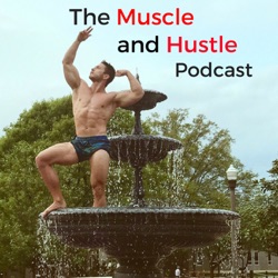 Muscle and Hustle Podcast