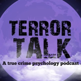 Terror Talk - True Crime Psychology & Horror Film Podcast ...