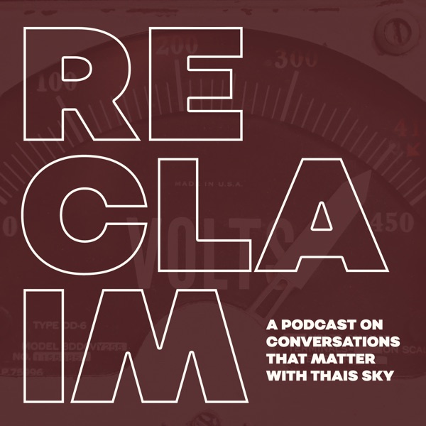 RECLAIM with Thais Sky