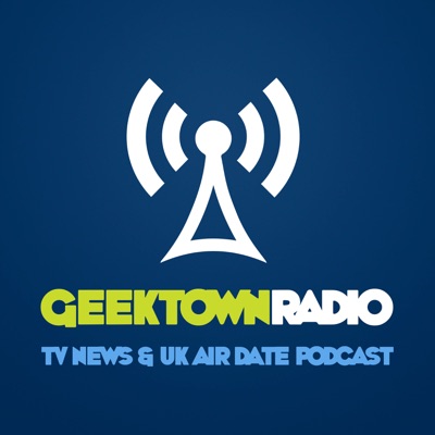 Geektown Radio - TV News, Interviews & UK TV Air Dates Geektown Radio - TV News, Interviews & UK TV Air Dates