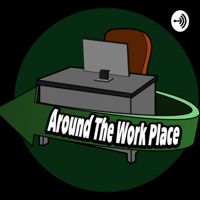 Around The Work Place podcast