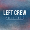 Left Crew Politics artwork
