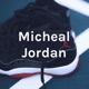 Micheal Jordan