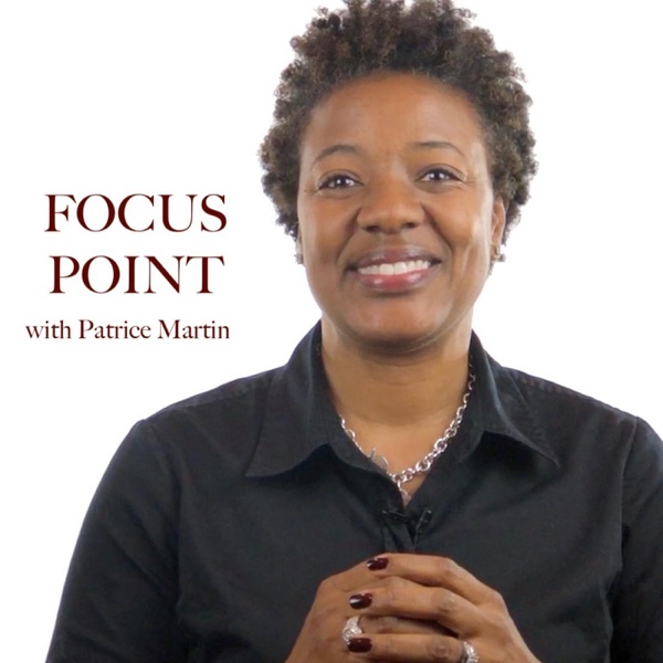 Focus Point with Patrice Martin