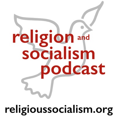Religious Socialism Podcast Religious Socialism Podcast