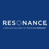 Resonance - A Baylor College of Medicine Podcast artwork