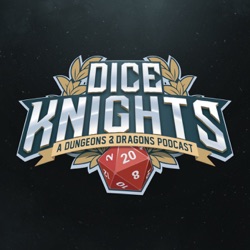 DiceKnights: A D&D Actual Play Podcast