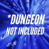 *Dungeon Not Included artwork
