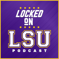 Locked On LSU - Daily Podcast On LSU Tigers Football & Basketball podcast