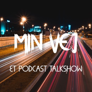 Min Vej - Et podcast talkshow
