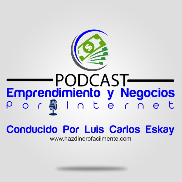 Podcast Emprendimiento y Negocios Por Internet