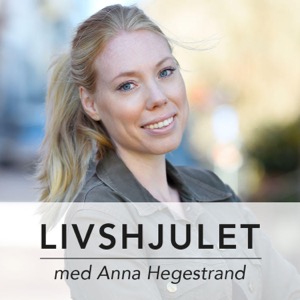 Livshjulet med Anna Hegestrand