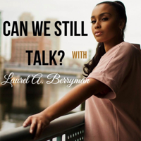 Can We Still Talk? with Laurel A. Berryman podcast