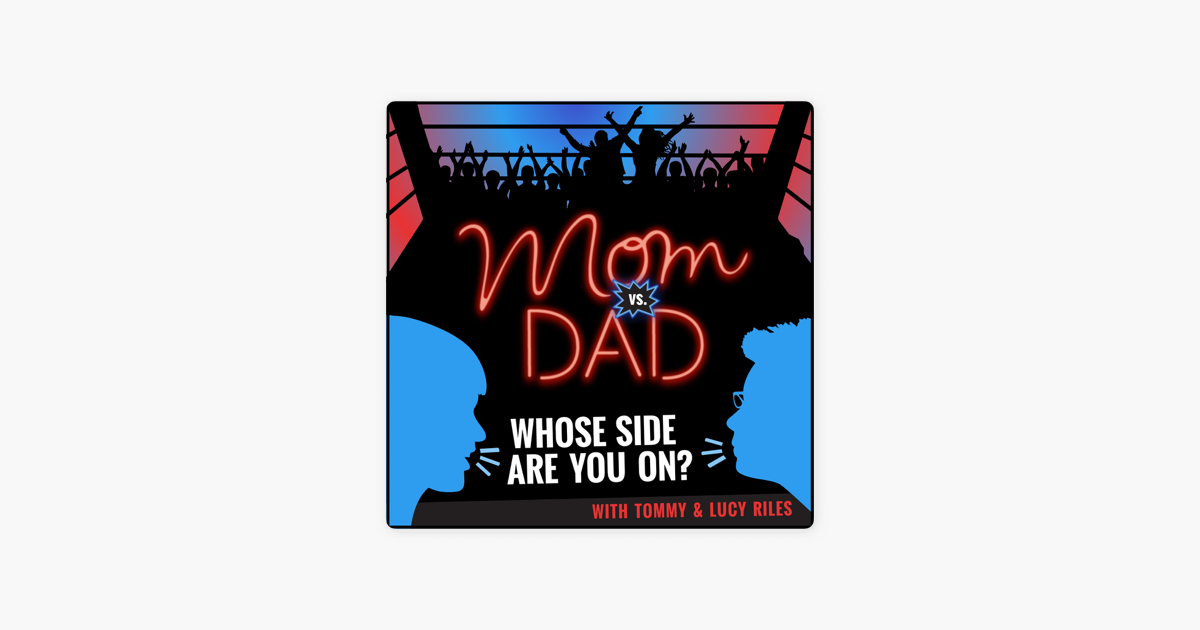 ‎Mom vs. Dad on Apple Podcasts