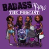 Badass Mums The Podcast artwork