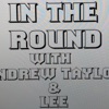 In The Round with Andrew Taylor and Lee.  artwork