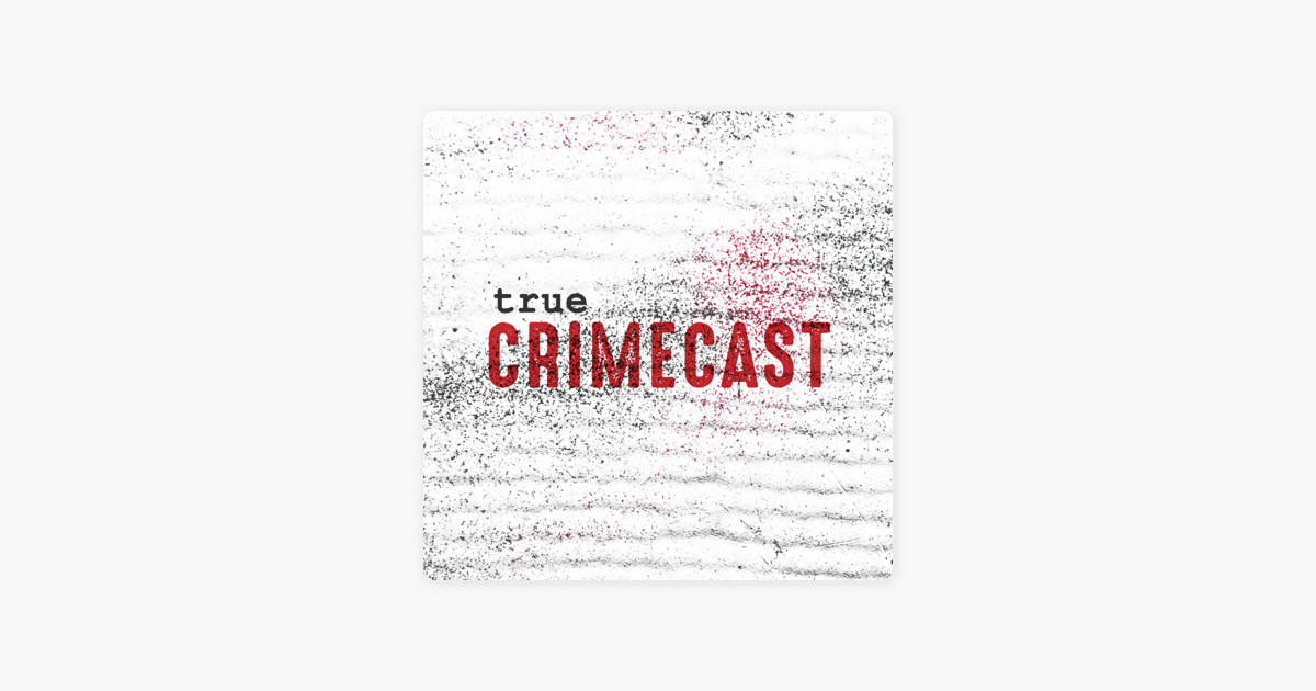 ‎True Crimecast on Apple Podcasts