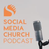Social Media Church Podcast podcast