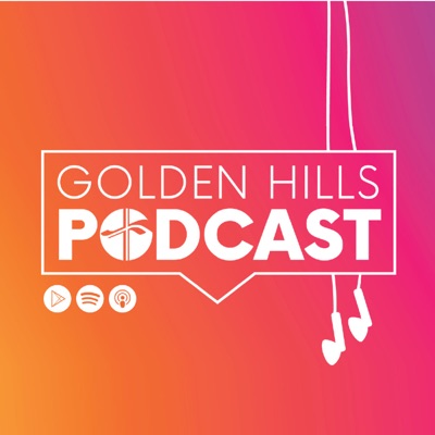 The Golden Hills Podcast's Podcast The Golden Hills Podcast's Podcast