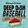 Deep Dish Baseball — A Chicago baseball podcast artwork