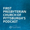 First Presbyterian Church of Pittsburgh's Podcast artwork