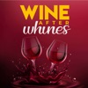 Wine after Whines Podcast artwork