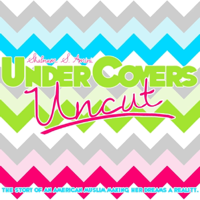 Under Covers Uncut podcast