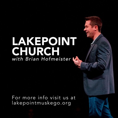 Lakepoint Church with Brian Hofmeister Lakepoint Church with Brian Hofmeister