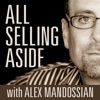 All Selling Aside with Alex Mandossian | "Seeding Through Storytelling is the 'New' Selling!" artwork