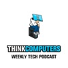 ThinkComputers Weekly Tech Podcast artwork