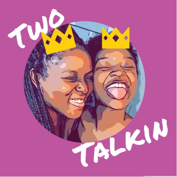 Two Black Girls Talkin
