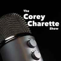 Corey Charette Show podcast