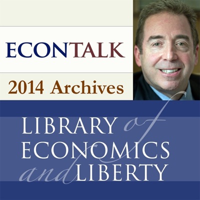 EconTalk Archives, 2014 EconTalk Archives, 2014