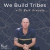 We Build Tribes With Mark Bowness artwork
