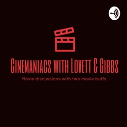 Cinemaniacs with Lovett & Gibbs