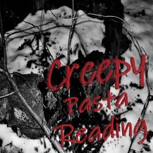 CreepyPasta Reading