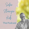 Safer Stronger Kids - The Podcast artwork